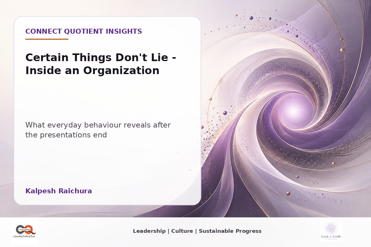 Connect Quotient Insights article thumbnail for Certain Things Don't Lie - Inside an Organization by Kalpesh Raichura.