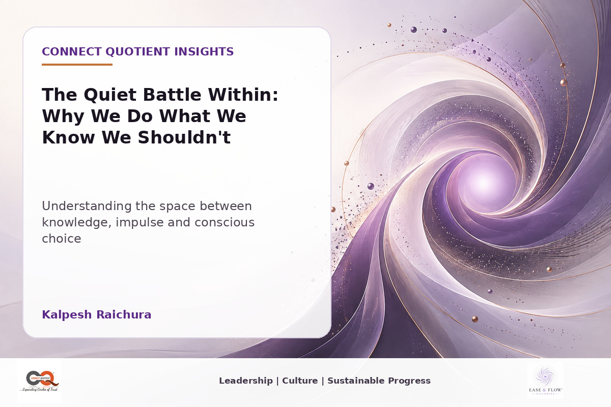 Connect Quotient Insights article thumbnail for The Quiet Battle Within: Why We Do What We Know We Shouldn't by Kalpesh Raichura.